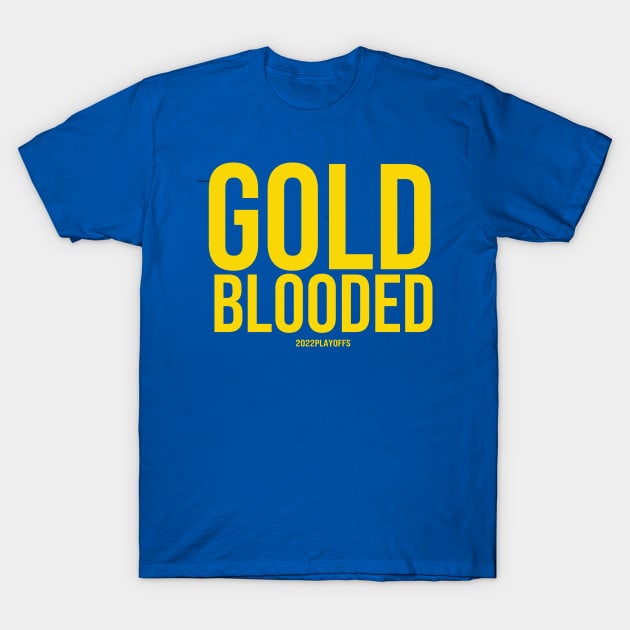 Warriors Gold Blooded 2022 Playoffs Shirt T-Shirt T-Shirt by monami